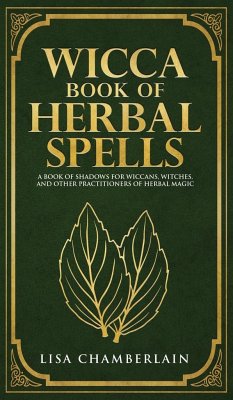Wicca Book of Herbal Spells - Chamberlain, Lisa