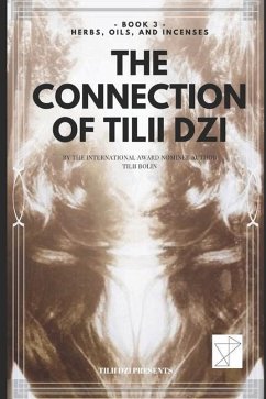 The Connection of TILII Dzi: - Book 3 - Herbs, Oils, and Incenses - Bolin, Tilii