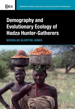 Demography and Evolutionary Ecology of Hadza Hunter-Gatherers - Blurton Jones, Nicholas