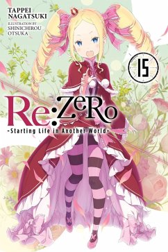 RE: Zero -Starting Life in Another World-, Vol. 15 (Light Novel) - Otsuka, Shinichirou; Nagatsuki, Tappei