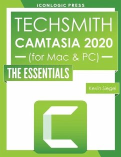 TechSmith Camtasia 2020: The Essentials - Siegel, Kevin