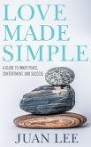 Love Made Simple: A Guide to Inner Peace, Contentment, and Success (eBook, ePUB)
