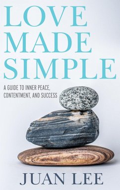 Cover Love Made Simple: A Guide to Inner Peace, Contentment, and Success (eBook, ePUB)
