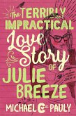 The Terribly Impractical Love Story of Julie Breeze (eBook, ePUB)