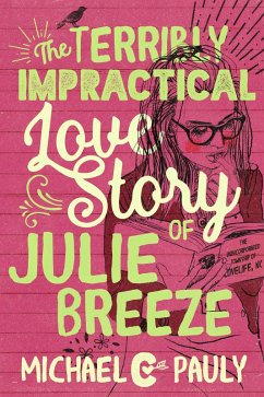 The Terribly Impractical Love Story of Julie Breeze (eBook, ePUB) - Pauly, Michael