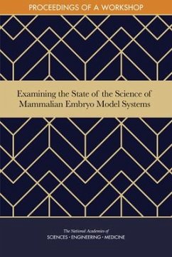 Examining the State of the Science of Mammalian Embryo Model Systems - National Academies of Sciences Engineering and Medicine; Health And Medicine Division; Board On Health Sciences Policy