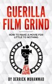 Guerilla Film Grind by Derrick Muhammad