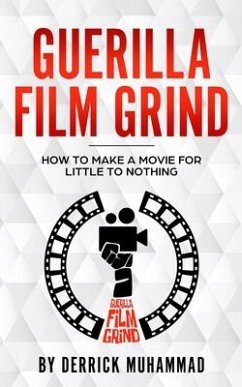 Guerilla Film Grind by Derrick Muhammad - Muhammad, Derrick