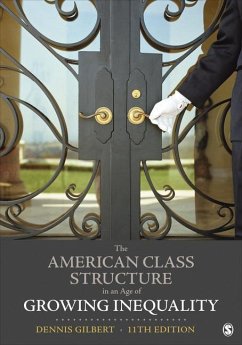 The American Class Structure in an Age of Growing Inequality - Gilbert, Dennis L