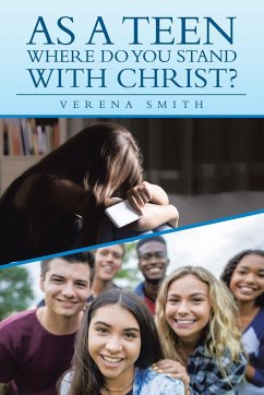 As a Teen Where Do You Stand with Christ? - Smith, Verena