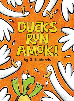 Ducks Run Amok! - Morris, J E