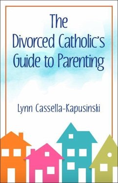 The Divorced Catholic's Guide to Parenting - Cassella-Kapusinski, Lynn