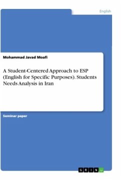 A Student-Centered Approach to ESP (English for Specific Purposes). Students Needs Analysis in Iran