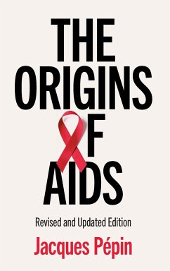 The Origins of AIDS - Pépin, Jacques