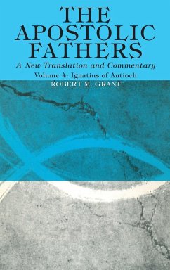 The Apostolic Fathers, A New Translation and Commentary, Volume IV