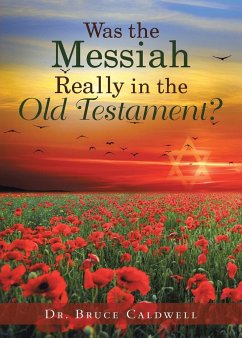 Was the Messiah Really in the Old Testament? - Caldwell, Bruce
