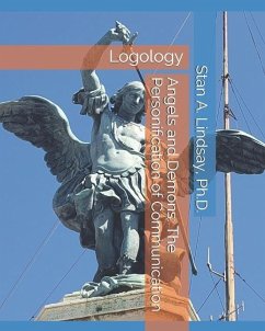 Angels and Demons: The Personification of Communication: Logology - Lindsay, Stan A.