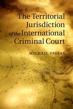 The Territorial Jurisdiction of the International Criminal Court - Vagias, Michail