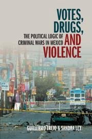 Votes, Drugs, and Violence - Trejo, Guillermo; Ley, Sandra