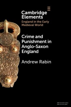Crime and Punishment in Anglo-Saxon England - Rabin, Andrew (University of Louisville, Kentucky)
