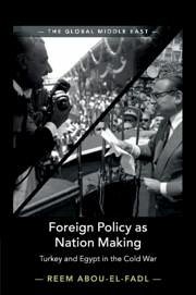 Foreign Policy as Nation Making - Abou-El-Fadl, Reem