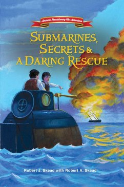 Submarines, Secrets and a Daring Rescue - Skead, Robert J.