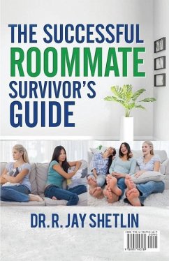 The Successful Roommate's Survivor Guide / the Bullseye Principle: Agreements That Create and Maintain a Healthy Living Space / Understanding Healthy - Shetlin, Jay