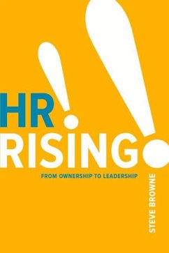 HR Rising!!: From Ownership to Leadership - Browne, Steve