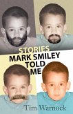 Stories Mark Smiley Told Me