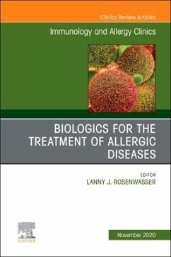 Biologics for the Treatment of Allergic Diseases, an Issue of Immunology and Allergy Clinics of North America