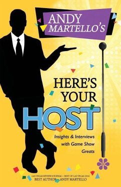 Here's Your Host!: Insights and Interviews with Game Show Greats - Martello, Andy