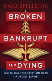 Broken, Bankrupt, and Dying