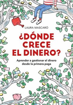 ¿Dónde Crece El Dinero? / Where Does Money Grow? - Mascaro, Laura