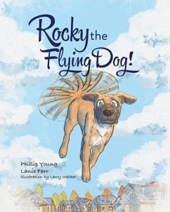 Rocky the Flying Dog! - Farr, Lanie; Young, Phillip