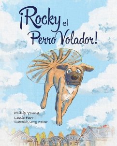 Rocky el Perro Volador! - Farr, Lanie; Young, Phillip