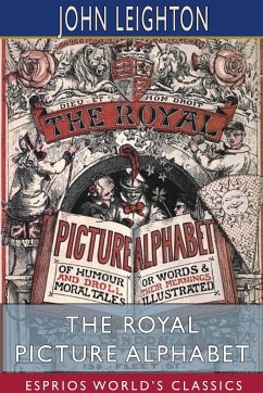 The Royal Picture Alphabet (Esprios Classics) - Leighton, John