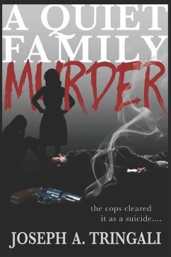 A Quiet Family Murder - Tringali, Joseph A.