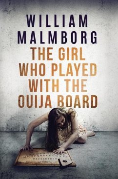 The Girl Who Played With The Ouija Board - Malmborg, William