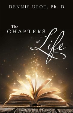 The Chapters of Life - Ufot Ph. D, Dennis