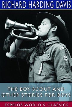 The Boy Scout and Other Stories for Boys (Esprios Classics) - Davis, Richard Harding
