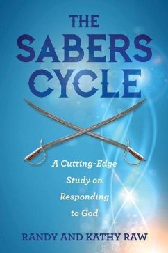 The SABERS Cycle: A Cutting-Edge Study on Responding to God - Raw, Randy; Raw, Kathy