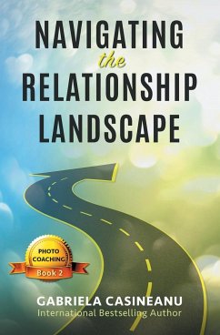 Navigating the Relationship Landscape - Casineanu, Gabriela