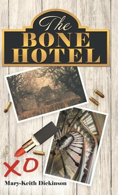 The Bone Hotel - Dickinson, Mary-Keith