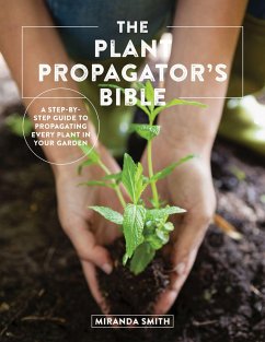 The Plant Propagator's Bible - Smith, Miranda