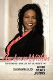 The Love Within: How to Find God's Divine Love That Lives Inside of You