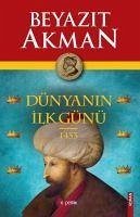 Dünyanin Ilk Günü - Akman, Beyazit