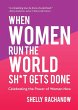 When Women Run the World Sh*t Gets Done - Bild 1