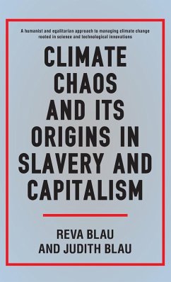 Climate Chaos and its Origins in Slavery and Capitalism - Blau, Reva; Blau, Judith