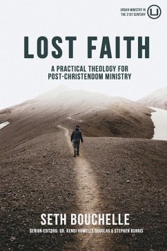 Lost Faith: A Practical Theology for Post-Christendom Ministry - Bouchelle, Seth