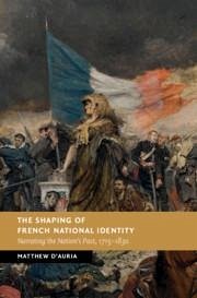 The Shaping of French National Identity - D'Auria, Matthew